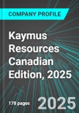 Kaymus Resources (KYS.H:TSX) Canadian Edition, 2025: Analytics, Extensive Financial Metrics, and Benchmarks Against Averages and Top Companies Within its Industry- Product Image