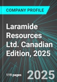 Laramide Resources Ltd. (LAM:TSE) Canadian Edition, 2025: Analytics, Extensive Financial Metrics, and Benchmarks Against Averages and Top Companies Within its Industry- Product Image