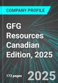 GFG Resources (GFG:TSX) Canadian Edition, 2025: Analytics, Extensive Financial Metrics, and Benchmarks Against Averages and Top Companies Within its Industry- Product Image