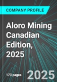 Aloro Mining (AORO:TSX) Canadian Edition, 2025: Analytics, Extensive Financial Metrics, and Benchmarks Against Averages and Top Companies Within its Industry- Product Image