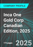 Inca One Gold Corp (INCA.H:TSX) Canadian Edition, 2025: Analytics, Extensive Financial Metrics, and Benchmarks Against Averages and Top Companies Within its Industry- Product Image