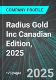 Radius Gold Inc (RDUFF:PINX) Canadian Edition, 2025: Analytics, Extensive Financial Metrics, and Benchmarks Against Averages and Top Companies Within its Industry- Product Image