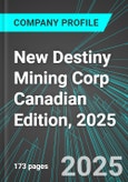 New Destiny Mining Corp (NDMCF:PINX) Canadian Edition, 2025: Analytics, Extensive Financial Metrics, and Benchmarks Against Averages and Top Companies Within its Industry- Product Image