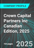 Crown Capital Partners Inc (CRWN:TSE) Canadian Edition, 2025: Analytics, Extensive Financial Metrics, and Benchmarks Against Averages and Top Companies Within its Industry- Product Image