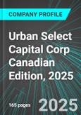 Urban Select Capital Corp (CH:TSX) Canadian Edition, 2025: Analytics, Extensive Financial Metrics, and Benchmarks Against Averages and Top Companies Within its Industry- Product Image