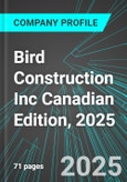 Bird Construction Inc (BDT:TSE) Canadian Edition, 2025: Analytics, Extensive Financial Metrics, and Benchmarks Against Averages and Top Companies Within its Industry- Product Image