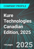 Kure Technologies (KUR.H:TSX) Canadian Edition, 2025: Analytics, Extensive Financial Metrics, and Benchmarks Against Averages and Top Companies Within its Industry- Product Image