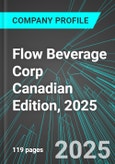 Flow Beverage Corp (FLOW:TSE) Canadian Edition, 2025: Analytics, Extensive Financial Metrics, and Benchmarks Against Averages and Top Companies Within its Industry- Product Image