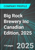 Big Rock Brewery Inc (BR:TSE) Canadian Edition, 2025: Analytics, Extensive Financial Metrics, and Benchmarks Against Averages and Top Companies Within its Industry- Product Image