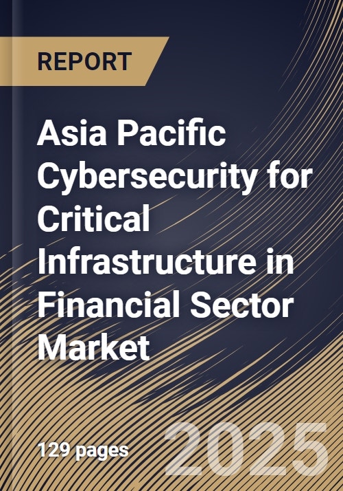 Asia Pacific Cybersecurity for Critical Infrastructure in Financial ...