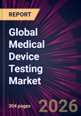 Global Medical Device Testing Market 2026-2030- Product Image