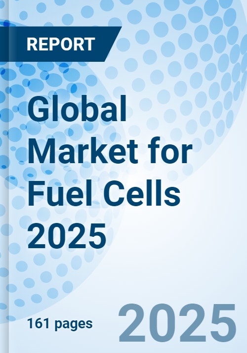 Global Market for Fuel Cells 2025 - Research and Markets