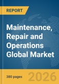 Maintenance, Repair and Operations Global Market Opportunities and Strategies to 2035- Product Image