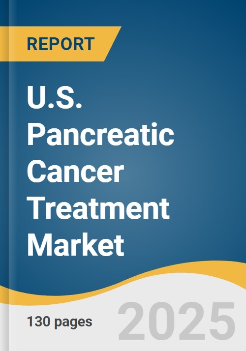 U.S. Pancreatic Cancer Treatment Market Size, Share & Trends Analysis ...
