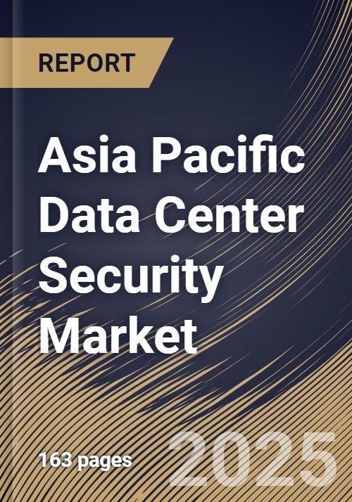 Asia Pacific Data Center Security Market Size, Share & Trends Analysis ...