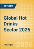 Opportunities in the Global Hot Drinks Sector 2026- Product Image