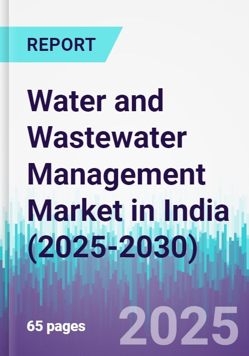 Water and Wastewater Management Market in India (2025-2030)