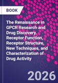 The Renaissance in GPCR Research and Drug Discovery. Receptor Function, Receptor Structure, New Techniques, and Characterization of Drug Activity- Product Image