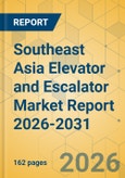 Southeast Asia Elevator and Escalator Market Report 2026-2031- Product Image