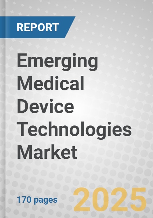 Emerging Medical Device Technologies Market