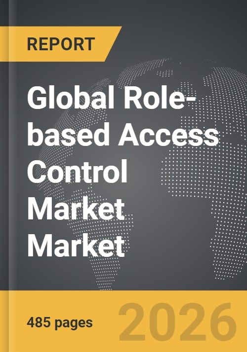 Role-based Access Control Market - Global Strategic Business Report