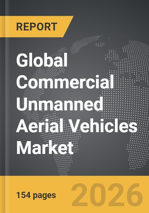 Commercial Unmanned Aerial Vehicles (UAVs) - Global Strategic Business ...