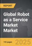 Robot as a Service Market - Global Strategic Business Report- Product Image