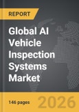 AI Vehicle Inspection Systems - Global Strategic Business Report- Product Image