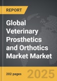 Veterinary Prosthetics and Orthotics Market - Global Strategic Business Report- Product Image