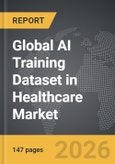 AI Training Dataset in Healthcare - Global Strategic Business Report- Product Image