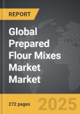 Prepared Flour Mixes Market - Global Strategic Business Report- Product Image