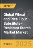 Wheat and Rice Flour Substitute-Resistant Starch Market - Global Strategic Business Report- Product Image