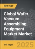 Wafer Vacuum Assembling Equipment Market - Global Strategic Business Report- Product Image