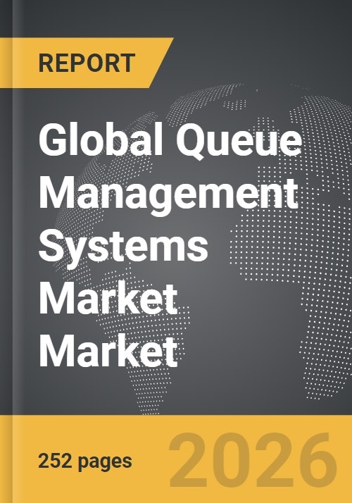 Queue Management Systems Market - Global Strategic Business Report