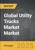 Utility Trucks Market - Global Strategic Business Report- Product Image