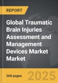 Traumatic Brain Injuries Assessment and Management Devices Market - Global Strategic Business Report- Product Image