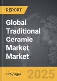 Traditional Ceramic Market - Global Strategic Business Report- Product Image