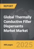 Thermally Conductive Filler Dispersants Market - Global Strategic Business Report- Product Image