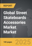 Street Skateboards Accessories Market - Global Strategic Business Report- Product Image