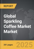 Sparkling Coffee Market - Global Strategic Business Report- Product Image