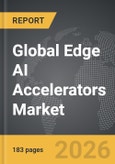 Edge AI Accelerators - Global Strategic Business Report- Product Image