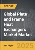 Plate and Frame Heat Exchangers Market - Global Strategic Business Report- Product Image