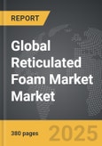 Reticulated Foam Market - Global Strategic Business Report- Product Image