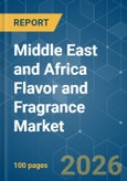 Middle East and Africa Flavor and Fragrance - Market Share Analysis, Industry Trends & Statistics, Growth Forecasts (2026-2031)- Product Image