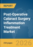 Post-Operative Cataract Surgery Inflammation Treatment Market Report 2026- Product Image