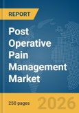 Post Operative Pain Management Market Report 2026- Product Image