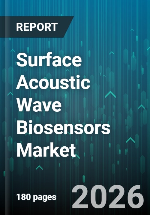 Surface Acoustic Wave Biosensors Market - Global Forecast 2026-2032