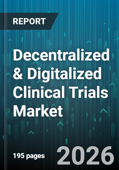 Decentralized & Digitalized Clinical Trials Market - Global Forecast ...