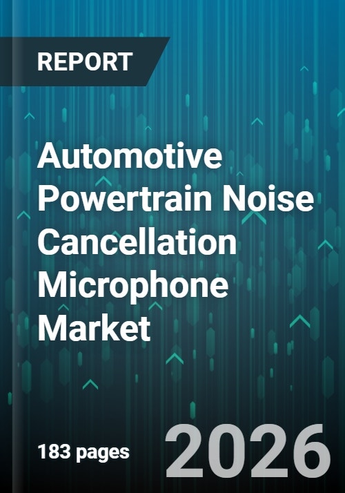 Automotive Powertrain Noise Cancellation Microphone Market - Global ...