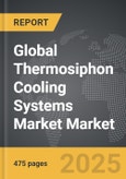 Thermosiphon Cooling Systems Market - Global Strategic Business Report- Product Image